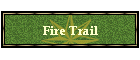 Fire Trail