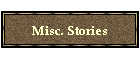 Misc. Stories