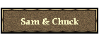 Sam & Chuck