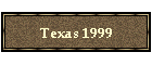 Texas 1999